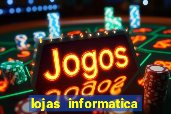 lojas informatica em recife